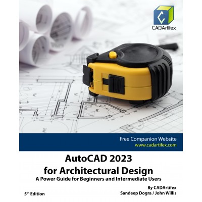 AutoCAD 2023 for Architectural Design: A Power Guide for Beginners and Intermediate Users